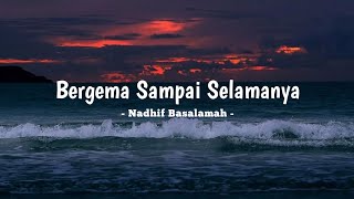 Bergema sampai selamanya - Nadhif Basalamah (Lirik)