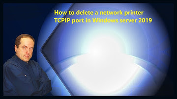 How to delete a network printer TCPIP port in Windows server 2019