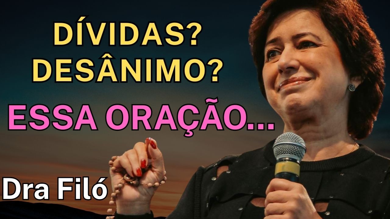 Dívidas, Desânimo e Ansiedade: A Fé Que Te Sustenta| Dra Filó