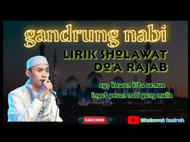 LIRIK SHOLAWAT DO'A BULAN RAJAB // GANDRUNG NABI (TERBARU 2024) FULL BASS AGEUM class=