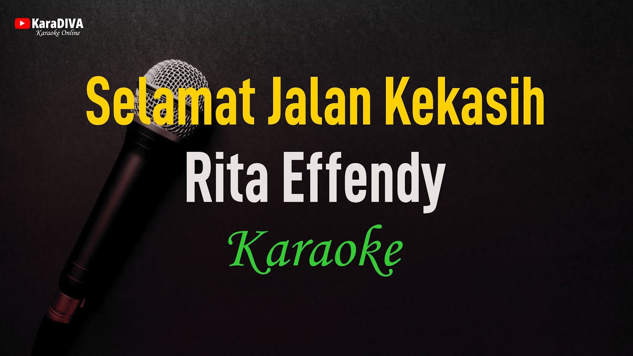 Rita Effendy - Selamat Jalan Kekasih (Karaoke)