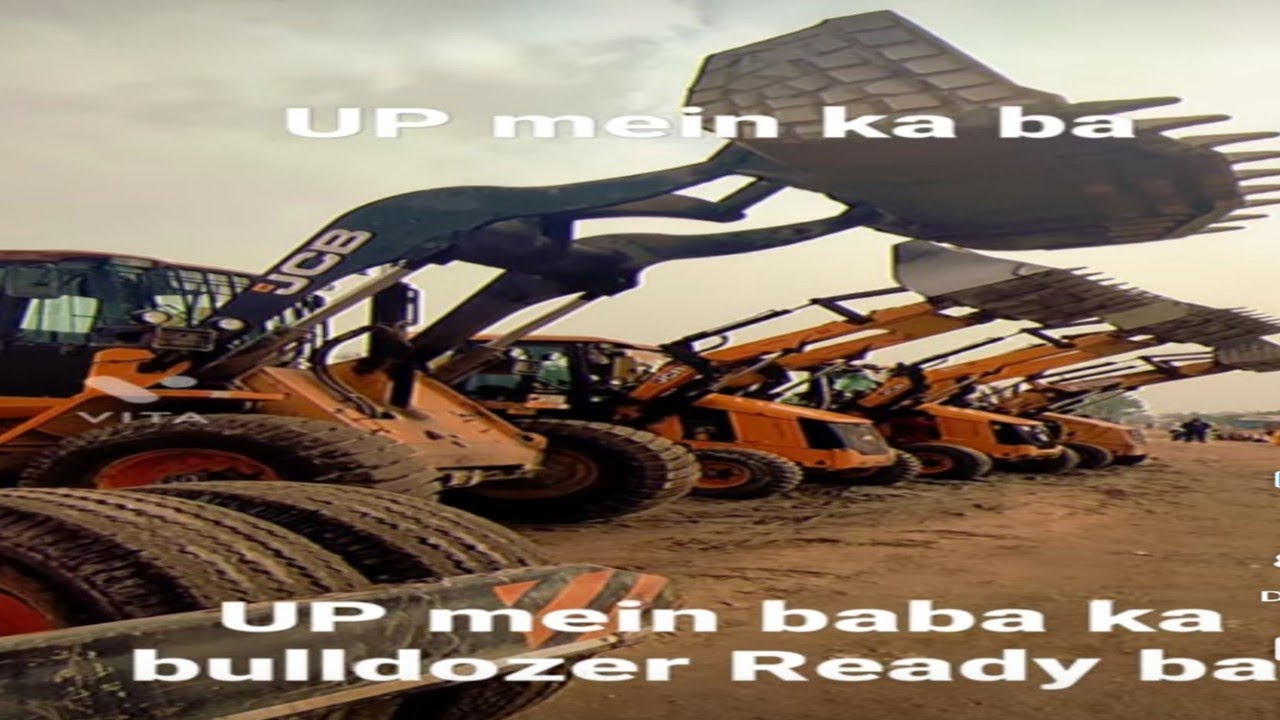 UP mein ka ba, baba ka bulldozer ready ba......