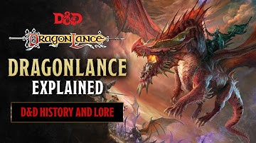 Dragonlance Setting Explained | Dungeons and Dragons History and Lore