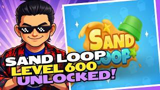 Sand Loop Level 600 Playthrough