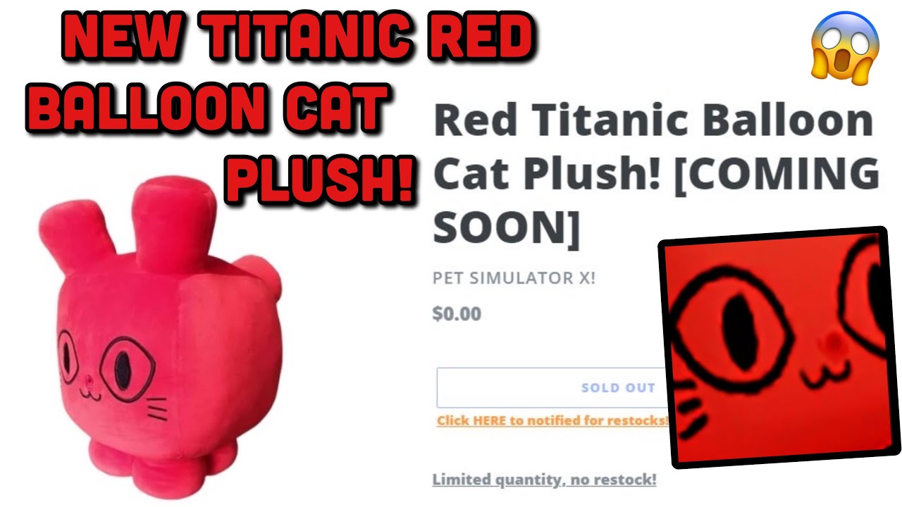 all-new-pet-simulator-x-titanic-red-balloon-cat-plush-coming-soon-youtube