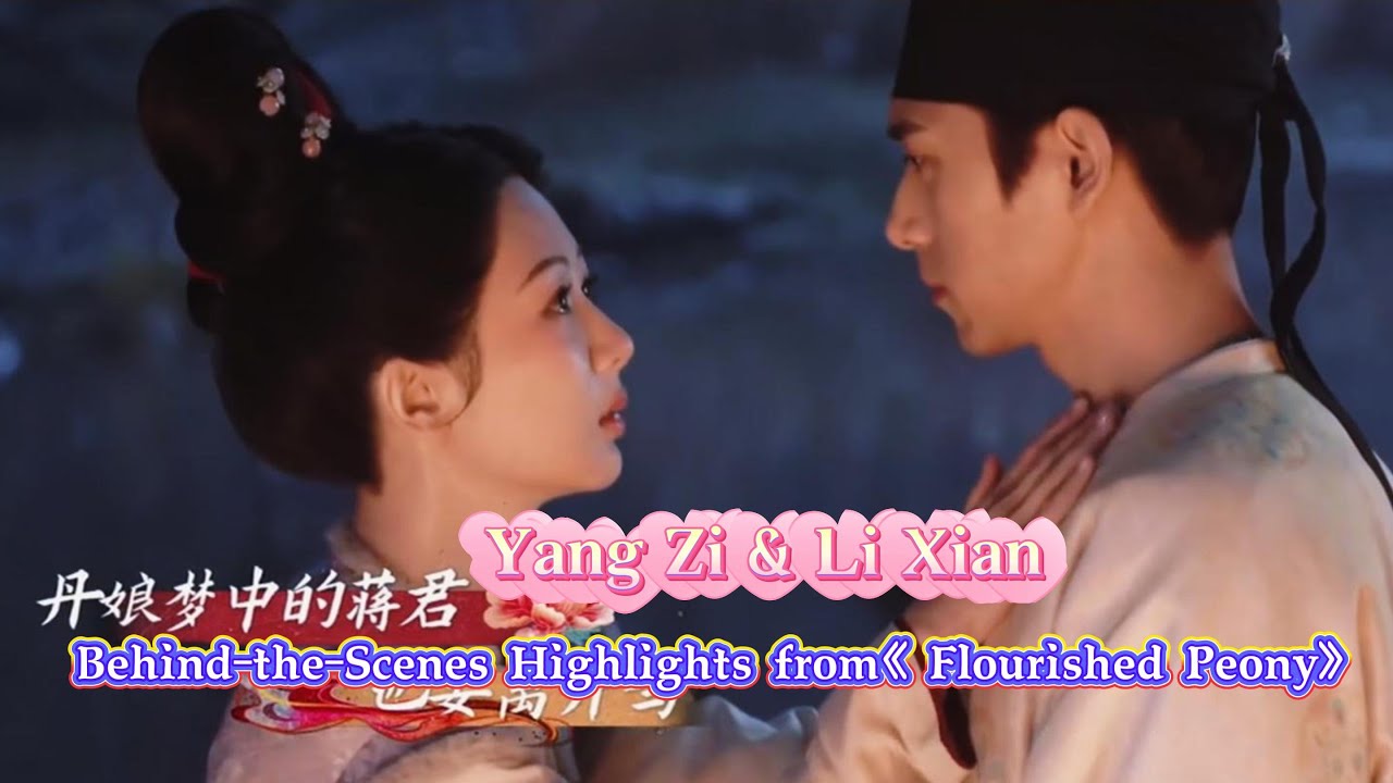 BTS Moments: Yang Zi & Li Xian on Set of Flourished Peony#yangzi #lixian #flourishedpeony