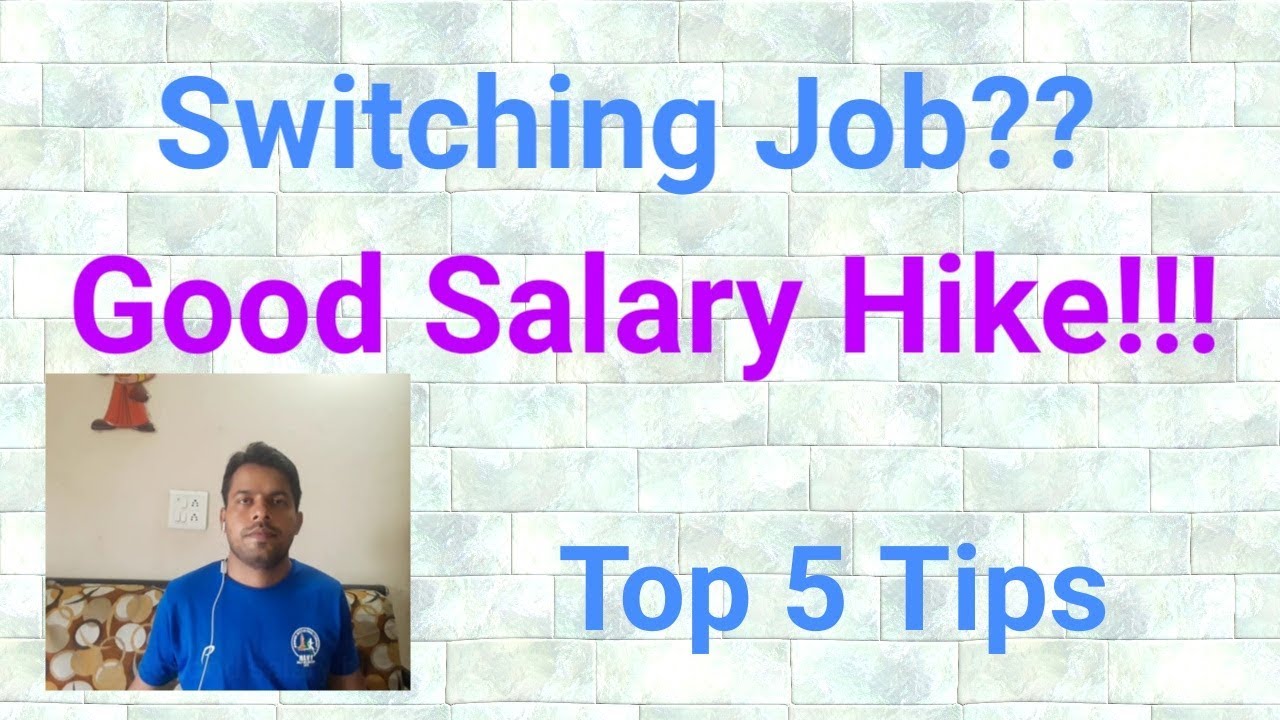 How to get good salary hike? Top 5 Tips Job Switch IT Job Switching YouTube