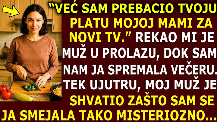 "VEĆ SAM PREBACIO TVOJU PLATU NA MAMIN RAČUN, ZA NOVI TV." REKAO MI JE MUŽ, ALI UJUTRU JE SHVATIO...