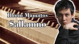 Ilhom Mamatov - Sallamno
