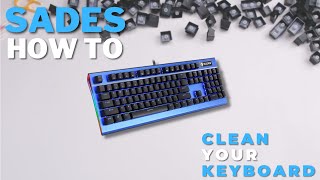 SADES How To : Clean your SADES Keyboard
