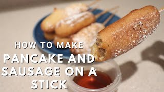 Pancake and Sausage on a Stick | Breakfast Corn Dogs