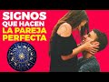 Los signos del zodiaco que hacen parejas perfectas