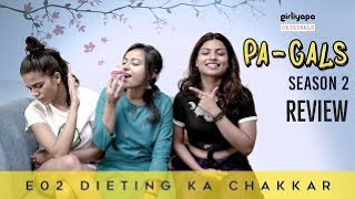 Girliyapa Pa-Gals S02E02 - Dieting Ka Chakkar Discussion Review Srishti, Ronjini, Nidhi Bisht