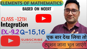 Class 12 |Elements of Mathematics| Chapter 9 Indefinite integral (Integration| Ex. 9.2 Q 15,16 |CBSE