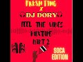 Fresh ting x dj dory  feel the vibes part 2soca edition