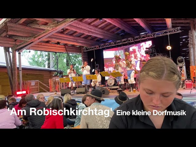 Eine kleine Dorfmusik - Am Robischkirtag