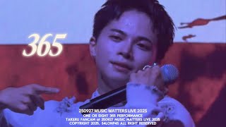 [2K] 250927 MUSIC MATTERS LIVE 2025 ONE OR EIGHT - 365 (TAKERU focus) Update