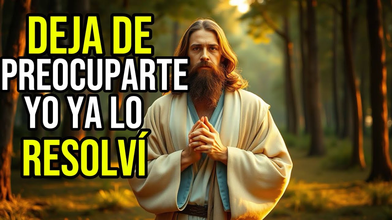 DIOS TE DICE: YO YA LO RESOLVÍ TODO, DEJA DE PREOCUPARTE | Mensajes de ...