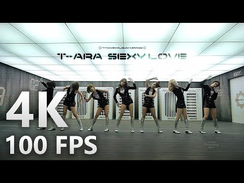 [4K-120FPS] T-ARA - SEXY LOVE