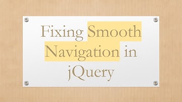 Fixing Smooth Navigation in jQuery