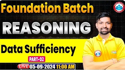 Data Sufficiency Reasoning Class 2 | Sandeep Sir Foundation Batch