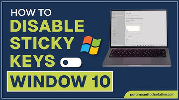 How to Permanently Disable Sticky Keys in Windows 10