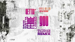 David Guetta & Chris Willis Feat. Fergie & LMFAO - Gettin' Over You (Outflux & Matuck Remix)