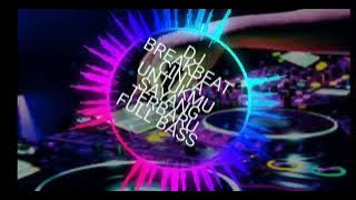 Dj remix cinta untuk mu sayang || DJ BREAKBEAT