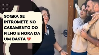 Sogra se intromete no casamento do filho e nora da um basta 💔