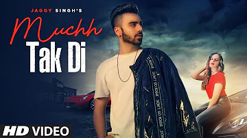 Muchh Tak Di: Jaggy Singh (Full Song) Ravi Rbs | Rataindia | Latest Punjabi Songs 2019