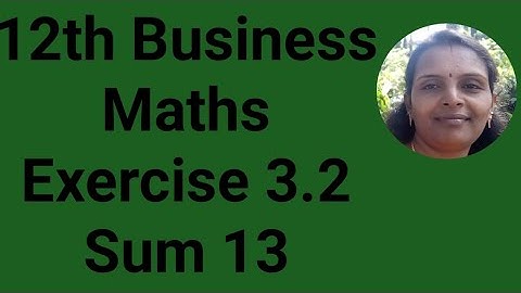 12th Business Maths|Exercise 3.2|Sum 13