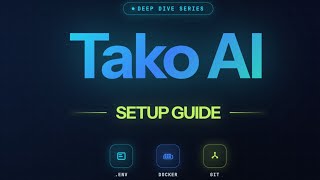 Tako AI Deep Dive: Complete Setup Guide (.env, Docker, Git)