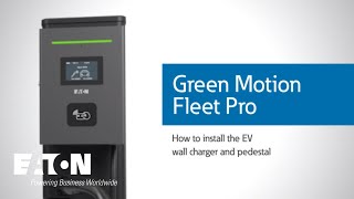 How to install Eaton's Green Motion Fleet Pro EV charger