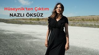 NAZLI ÖKSÜZ - Hüseynik'ten Çıktım Şeher Yoluna Resimi