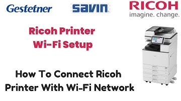 Ricoh printer Wi-Fi setup, Connect Ricoh printer to Wi-Fi