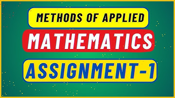 #BRAOU METHODS OF APPLIED MATHEMATICS ASSIGNMENT-1