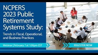 2023 Public Retirement Systems Study: Trends in Fiscal, Operational, and Business Practices