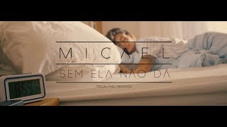 Micael - Sem Ela Não Dá (Clipe Oficial) chords