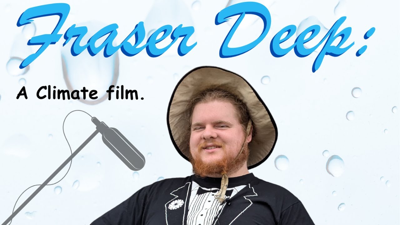 Fraser Deep: A Climate Film | Short Film