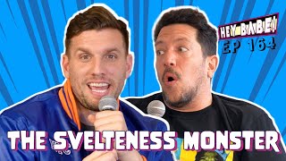 The Svelteness Monster | Sal Vulcano & Chris Distefano present Hey Babe! | EP 164 by No Presh Network 58,827 views 1 month ago 56 minutes