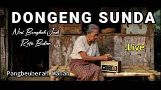 PANGBEUBERAH MANAH, DONGENG JAMAN BAHEULA, DONGENG SUNDA