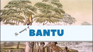 What Bantu Really Means