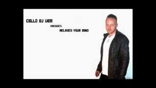 Cello Dj Vem - Relaxes Your Mind Original Extended Mix - 2013