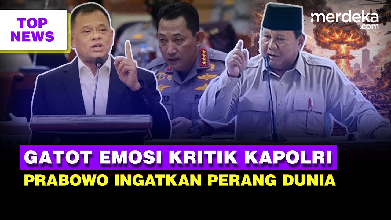 Emosi Gatot Eks Panglima TNI Sebut Kapolri Kurang Ajar | Prabowo Ingatkan Perang Dunia Ketiga