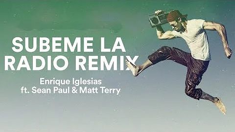 Enrique Iglesias & Sean Paul & Matt Terry  - Subeme La Radio |English Version|