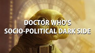 Doctor Who's Socio-Political Dark Side