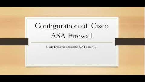 Configuration of Dynamic and Static NAT using ACL on Cisco ASA Firewall