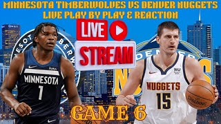 *LIVE* | Minnesota Timberwolves Vs Denver Nuggets Play By Play & Reaction #NBA Playoffs Game 6