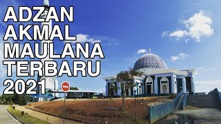 ADZAN AKMAL MAULANA DEWASA TERBARU! TAHUN 2021