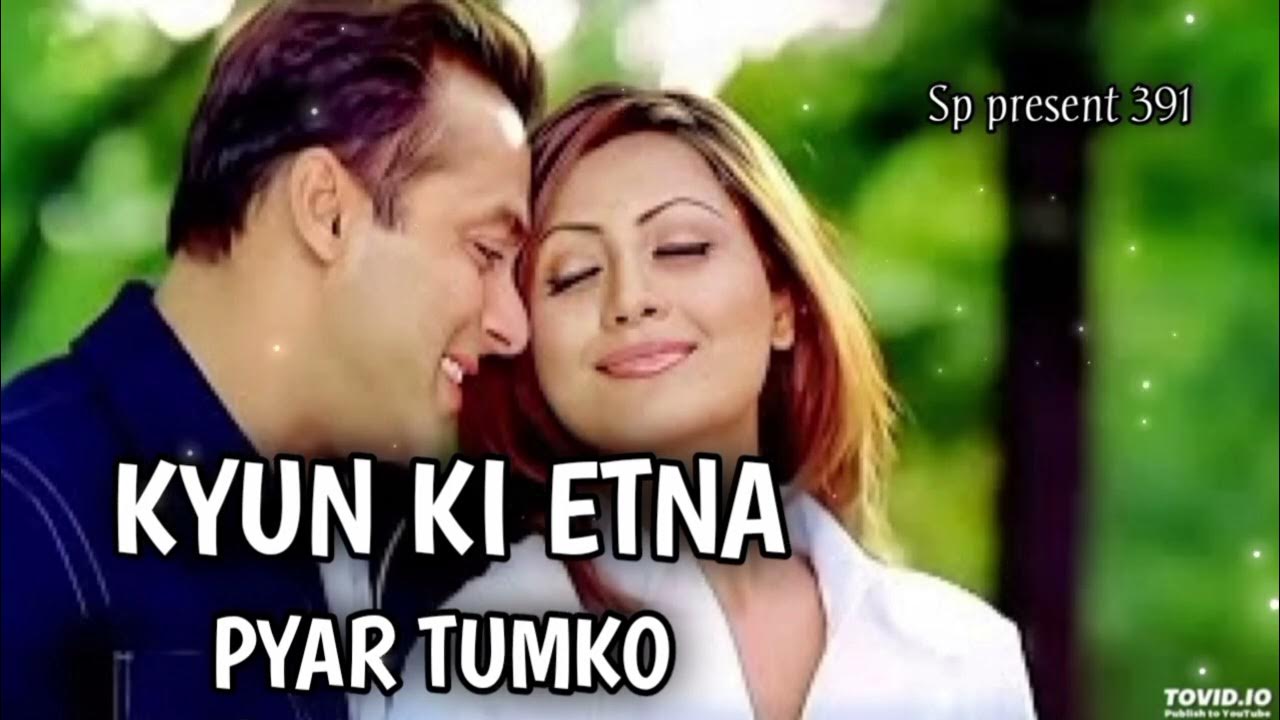 Kyon Ki Itna Pyar Song Mp3 Download Kyon ki Itna Pyar Tumko 4K Video Song | Kyon Ki ..It'S | Salman Khan